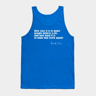 Twain Quote on How Easy It Is To Make People Believe a Lie Tank Top